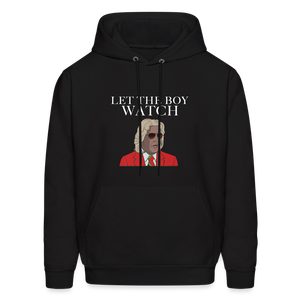 Let The Boy Watch Men's Hoodie - black