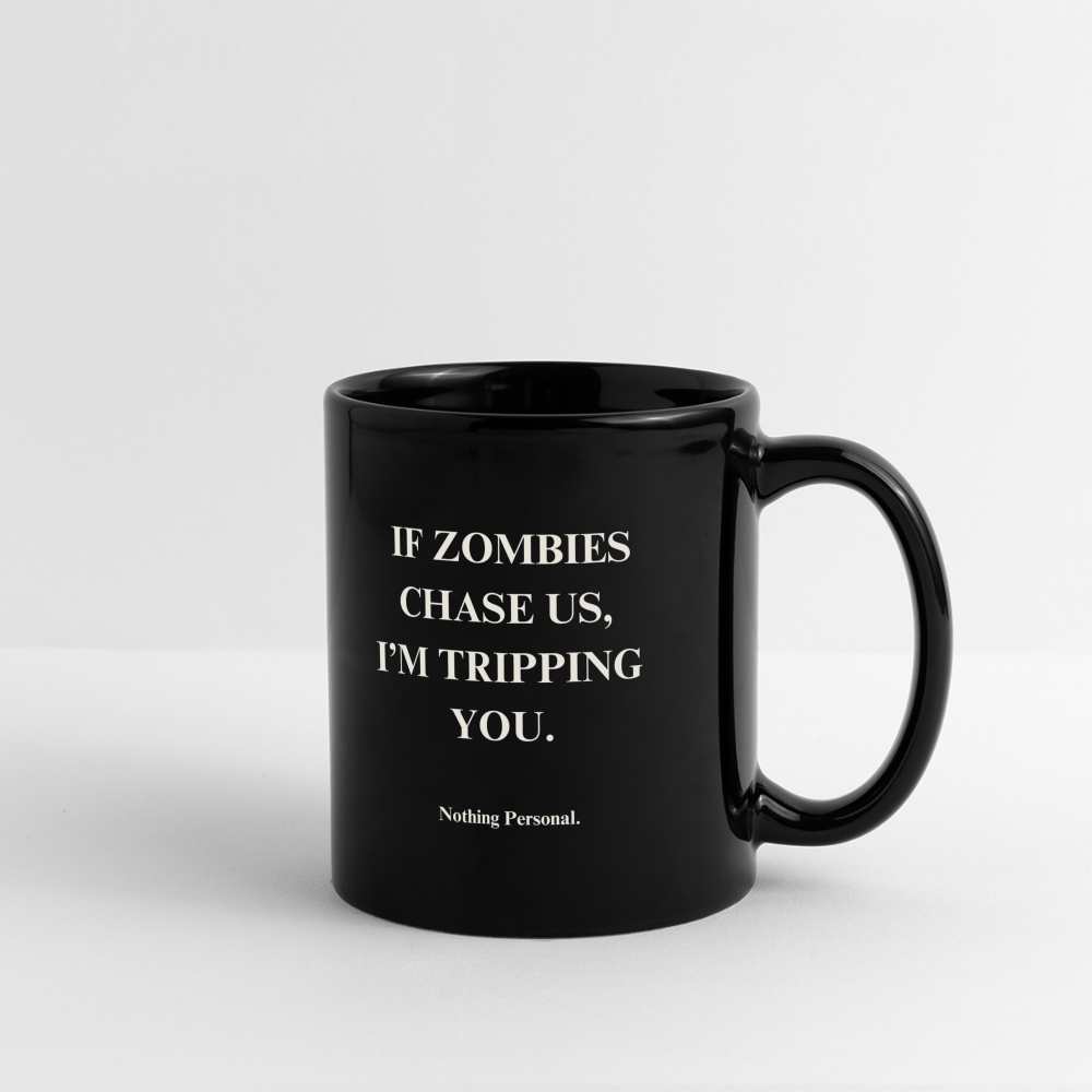 If Zombies Chase Us, I'm Tripping You Mug - black