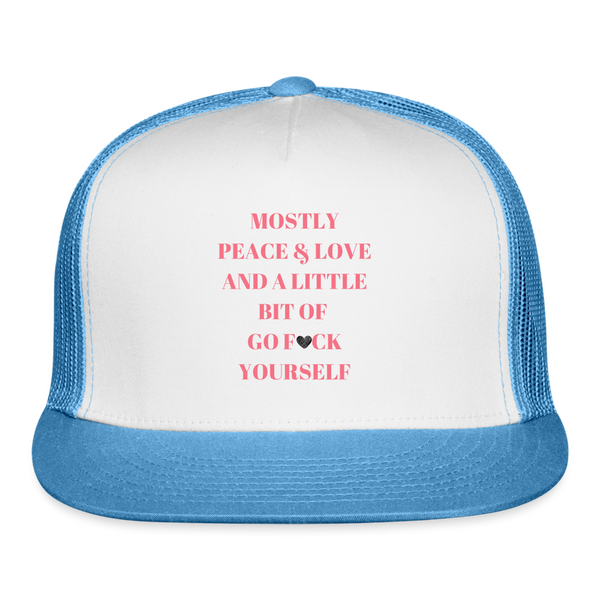 Mostly Peace & Love and a Little Bit of Go F*ck Yourself Trucker Cap - white/blue