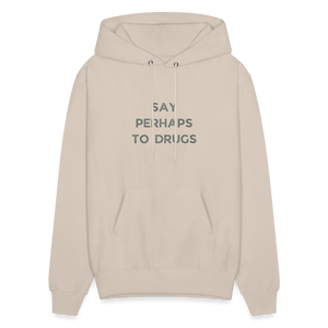 Say Perhaps To Drugs Hoodie - Sand