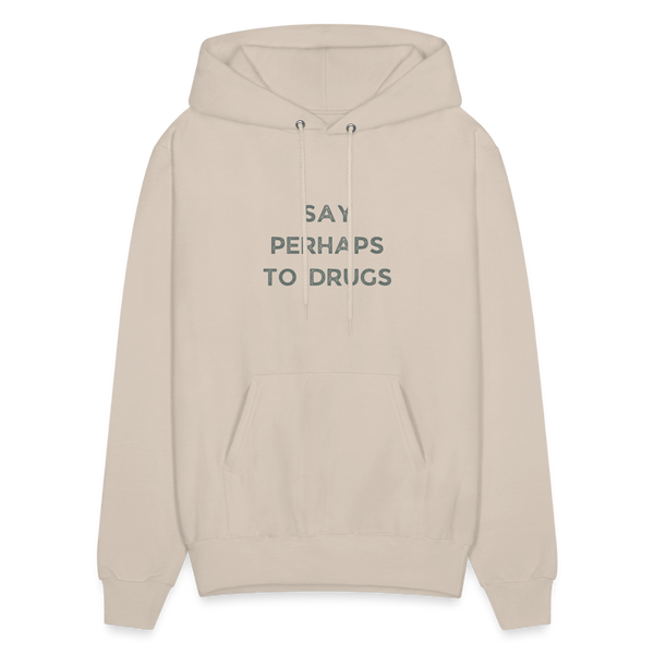 Say Perhaps To Drugs Hoodie - Sand