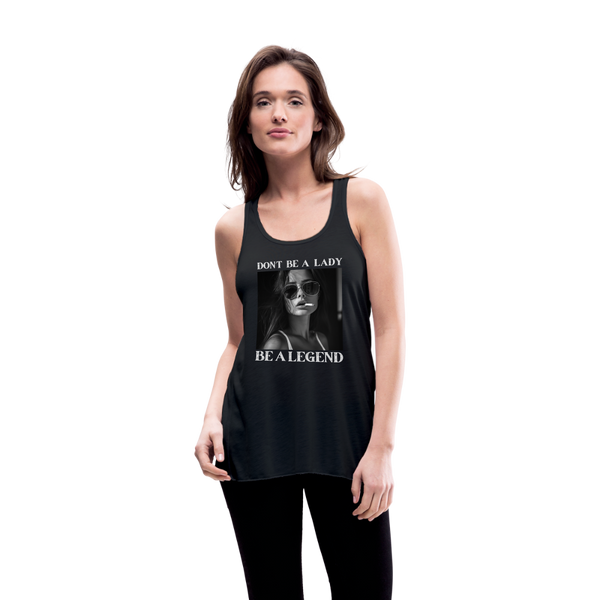 Don't Be A Lady Be A Legend Womens Tank - black