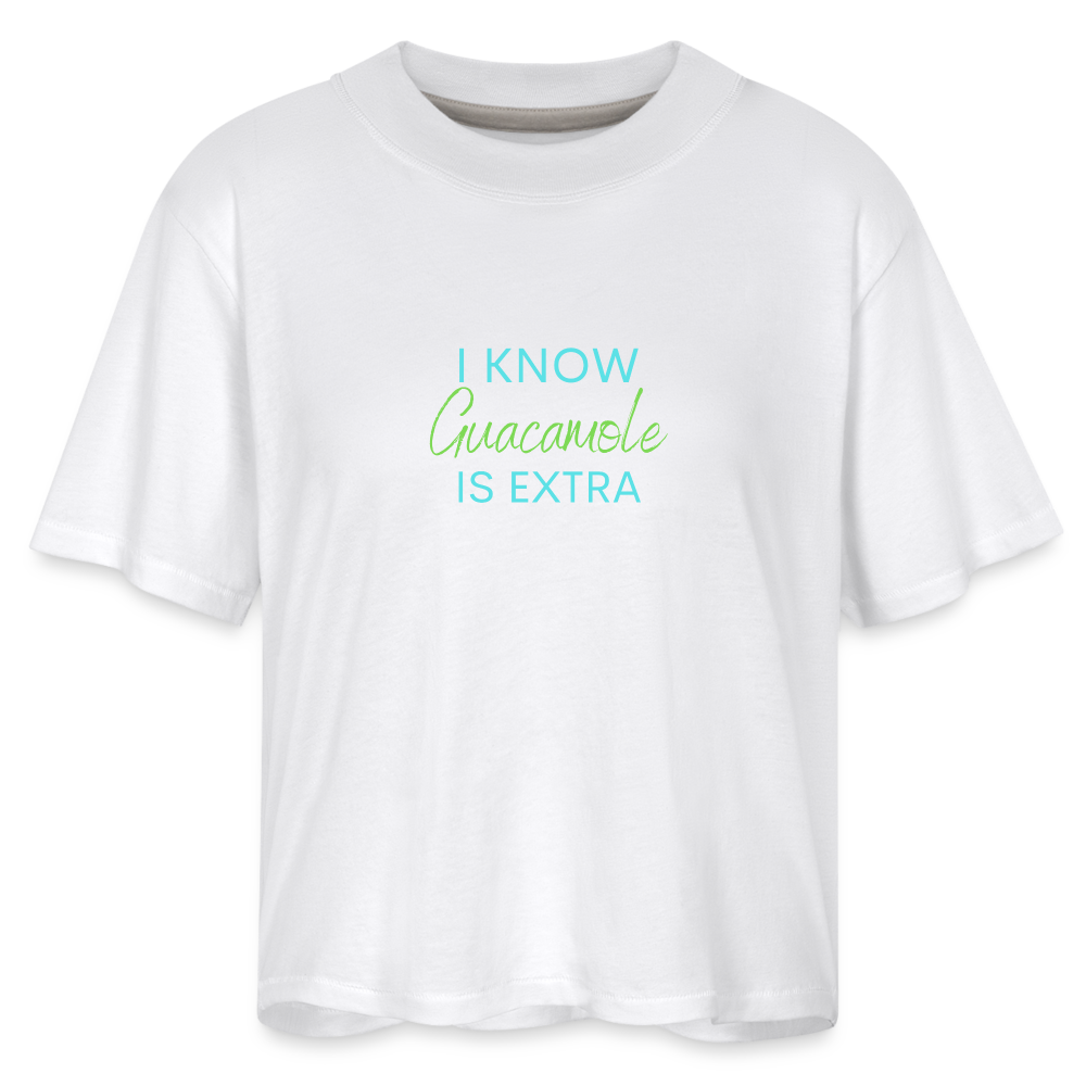 I Know Guacamole Is Extra Women's Boxy Tee - white