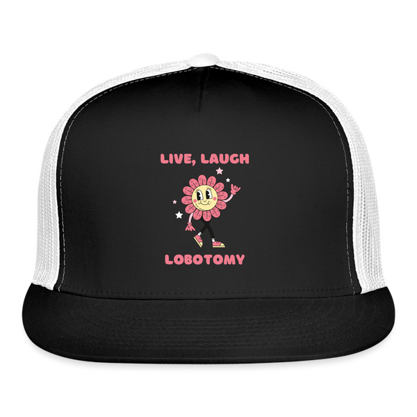 Live Laugh Lobotomy Trucker Cap - black/white