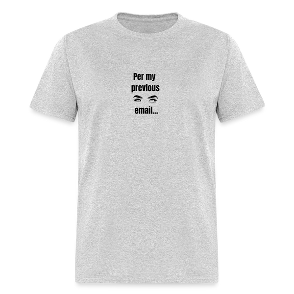 Per My Previous Email Classic T-Shirt - heather gray