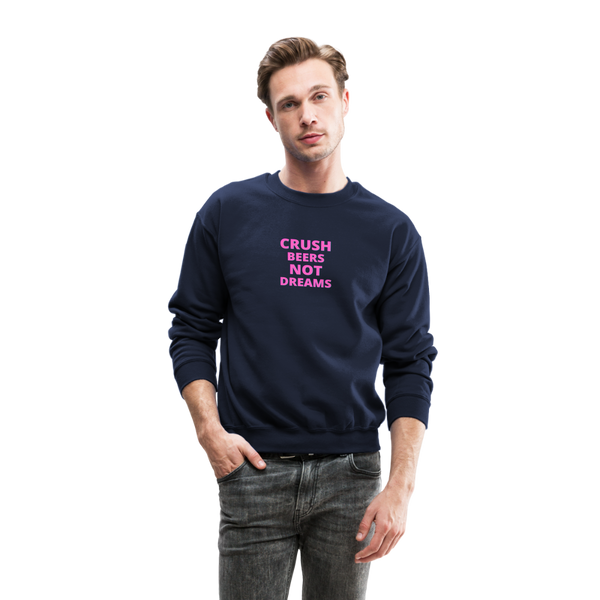 Crush Beers Not Dreams Crewneck Sweatshirt - navy