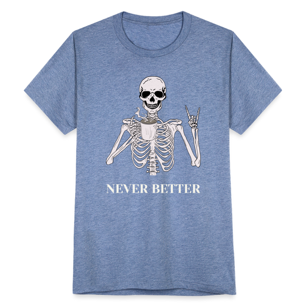 Never Better T-Shirt - heather blue