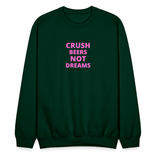 Crush Beers Not Dreams Crewneck Sweatshirt - forest green