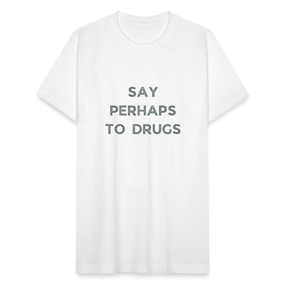 SAY PERHAPS TO DRUGS T-Shirt - white