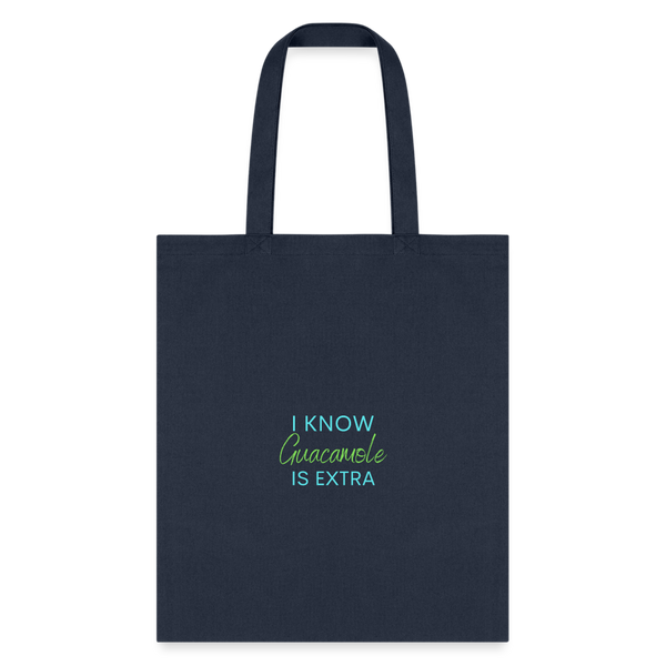 I know Guacamole Is Extra Tote Bag - navy