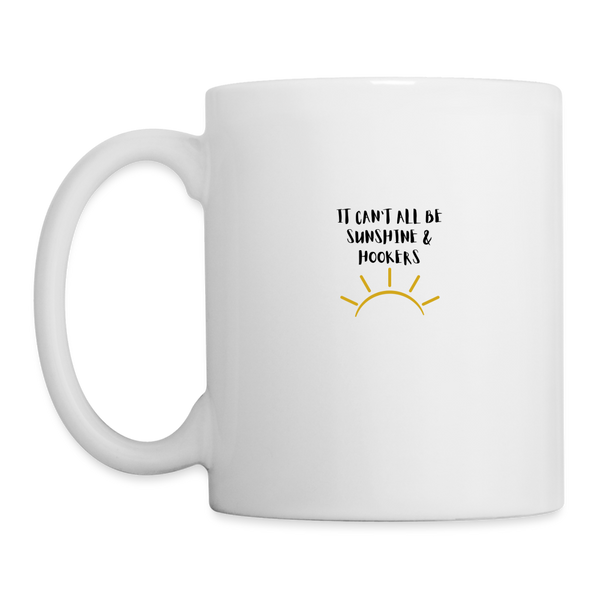 It Can't All Be Sunshine & Hookers Mug - white