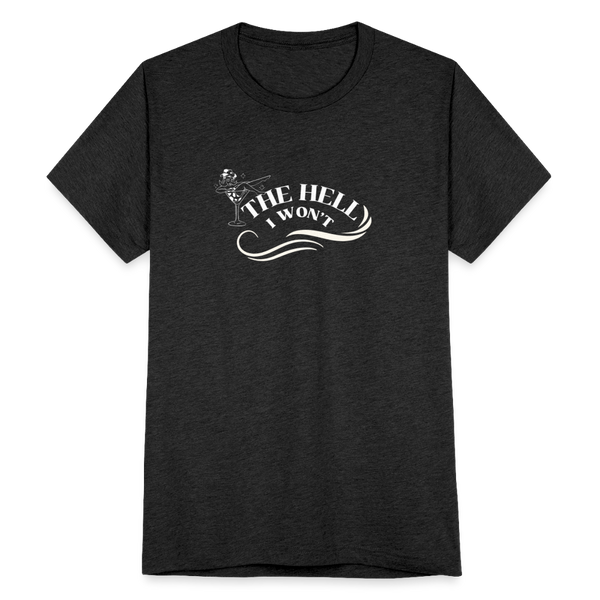 The Hell I Won't T-Shirt - heather black