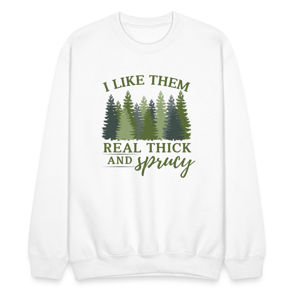 I Like Them Real Thick and Spruce Crewneck - white