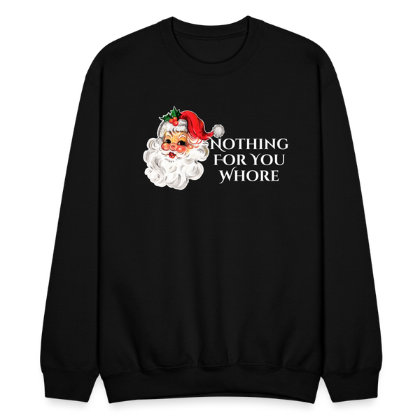 Nothing For You Whore Sweatshirt - black