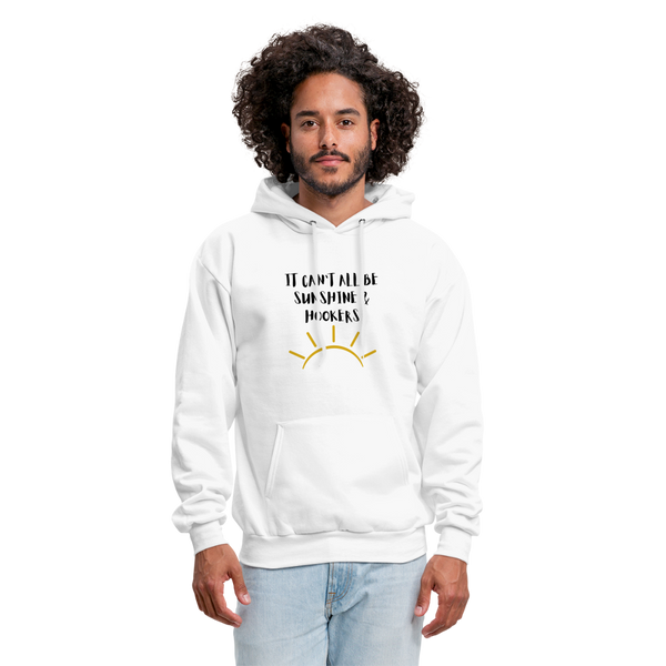 It Can't All Be Sunshine & Hookers Men's Hoodie - white