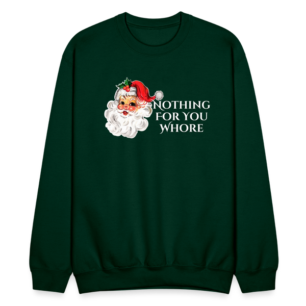 Nothing For You Whore Sweatshirt - forest green