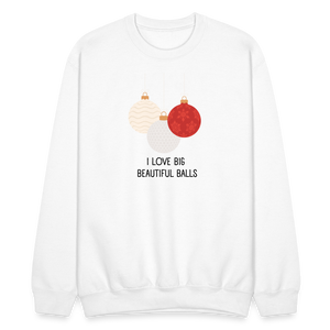 I Love Big Beautiful Balls Crewneck - white