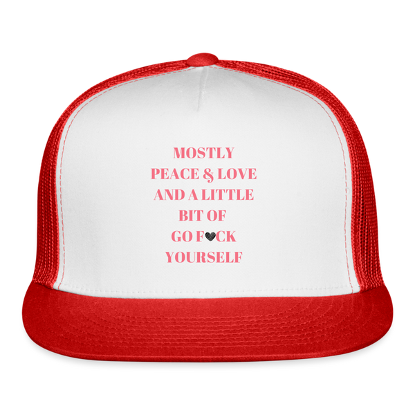 Mostly Peace & Love and a Little Bit of Go F*ck Yourself Trucker Cap - white/red