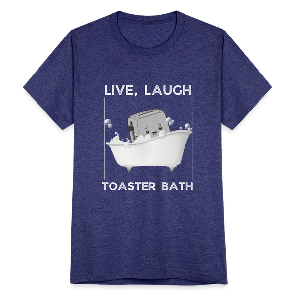 Live Laugh Toaster Bath T-Shirt - heather indigo