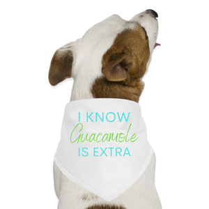 I Know Guacamole Is Extra Dog Bandana - white