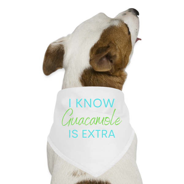 I Know Guacamole Is Extra Dog Bandana - white