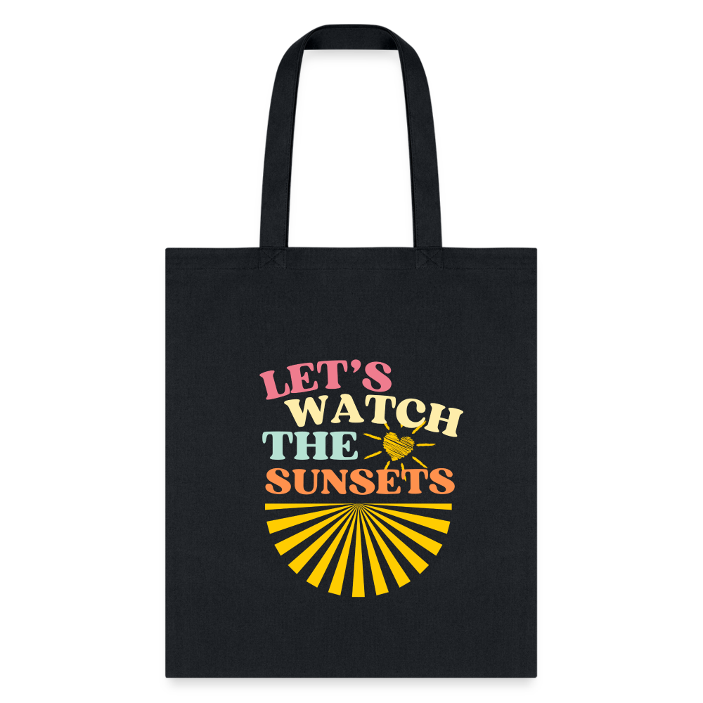 Let's Watch The Sunsets Tote Bag - black