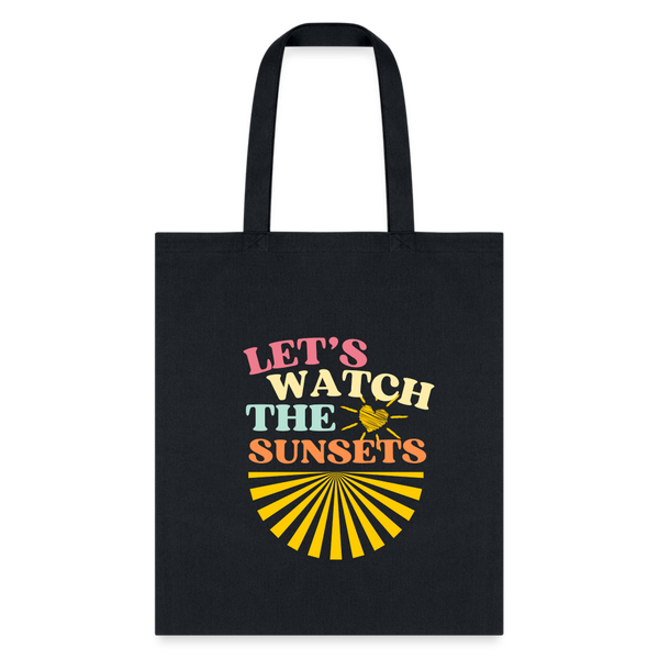 Let's Watch The Sunsets Tote Bag - black