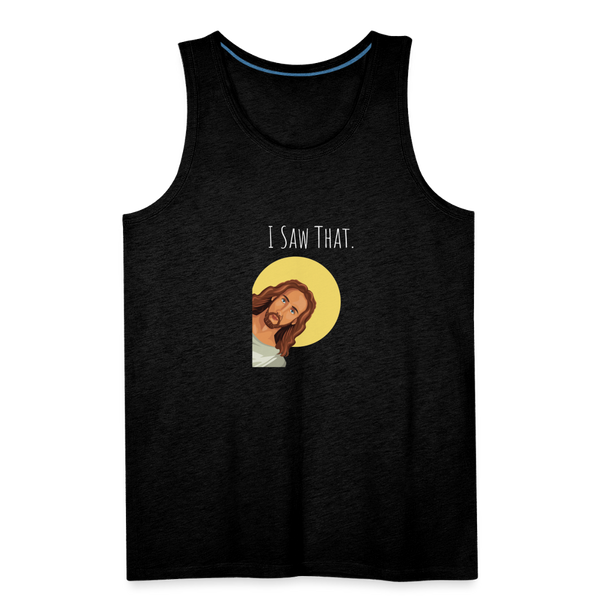 I Saw That Men’s Tank - charcoal grey