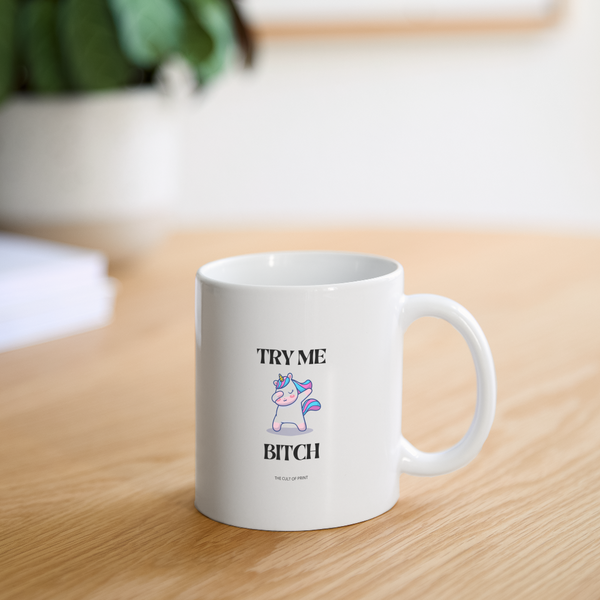 Try Me Bitch Mug - white