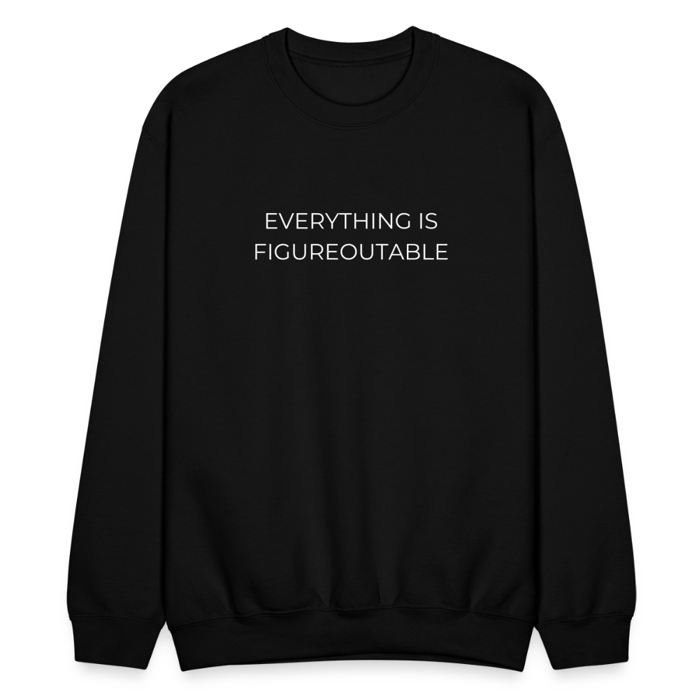 Everything Is Figureoutable Crewneck - black