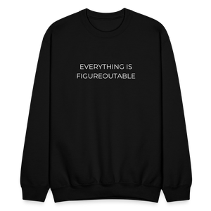 Everything Is Figureoutable Crewneck - black