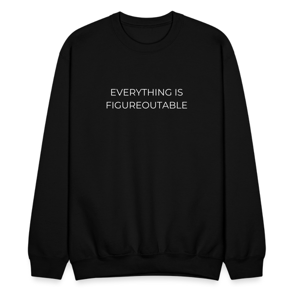 Everything Is Figureoutable Crewneck - black