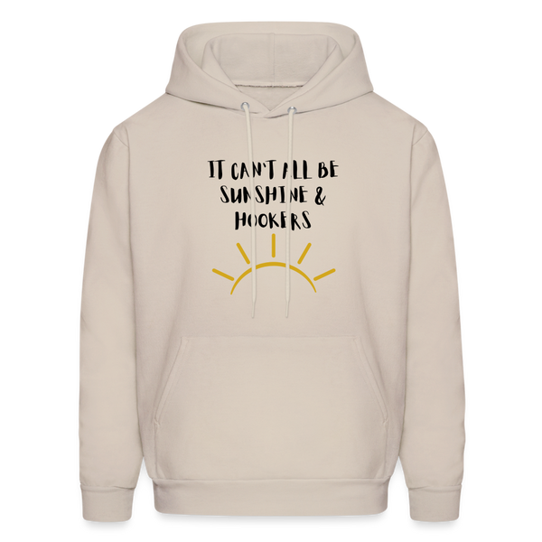 It Can't All Be Sunshine & Hookers Men's Hoodie - Sand