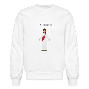 It's My Birthday Bro Crewneck - white