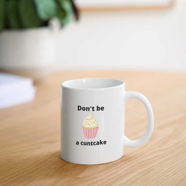 Don't Be A Cuntcake Mug - white