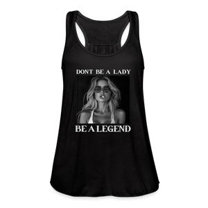 Don't Be A Lady Be A LegendWomen's Tank - black