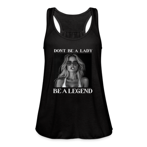 Don't Be A Lady Be A LegendWomen's Tank - black