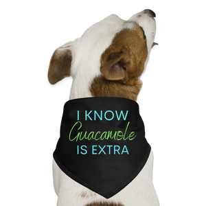 I Know Guacamole Is Extra Dog Bandana - black