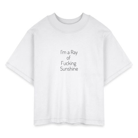 I'm A Ray of Fucking Sunshine Women's Tee - white