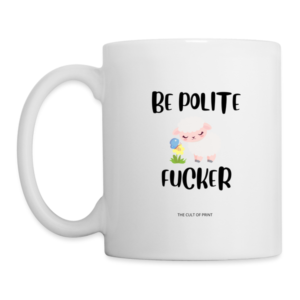 Be Polite Fucker Mug - white