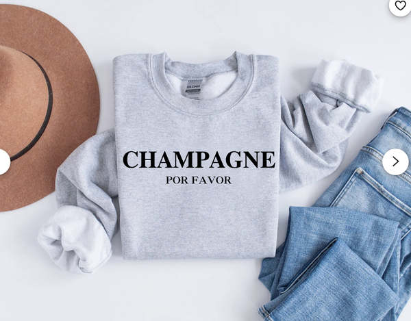 Champagne Por Favor Sweatshirt