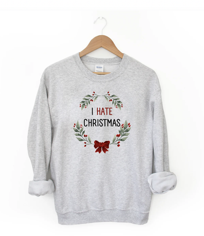 I Hate Christmas Crewneck