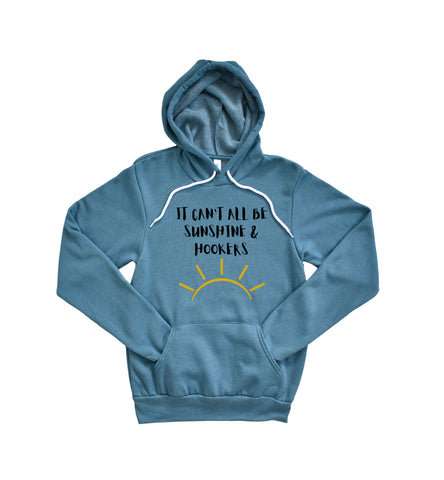 It Can't All Be Sunshine & Hookers Men's Hoodie