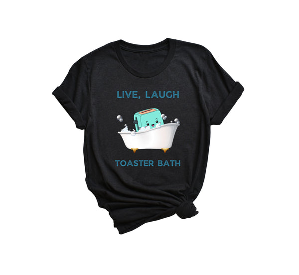 Live Laugh Toaster Bath Boyfriend T-Shirt