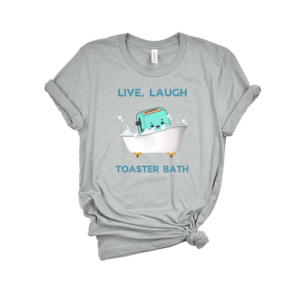 Live Laugh Toaster Bath Boyfriend T-Shirt