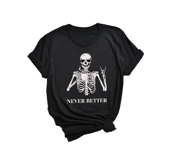 Never Better Classic T-Shirt