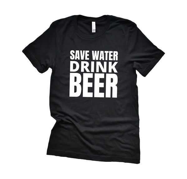 Save Water Drink Beer T-Shirt